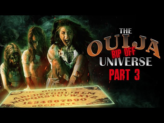 The Ouija Rip Off Universe - Part 3