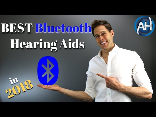 Best Bluetooth Hearing Aids In 2018 | Top 4 Bluetooth Hearing Aids