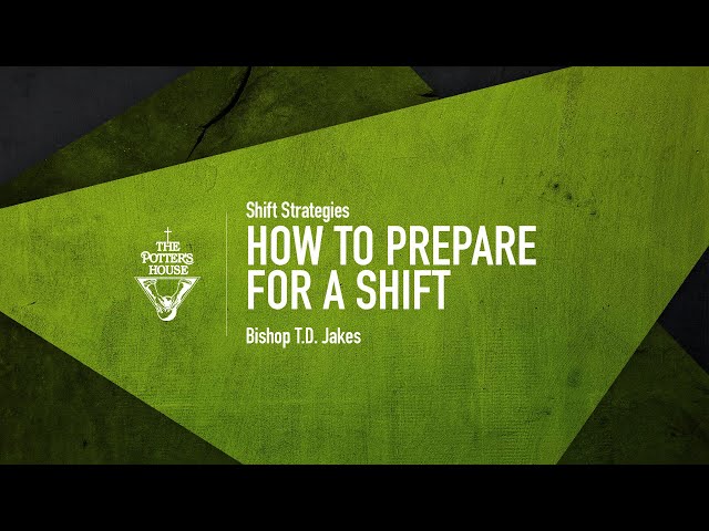 How To Prepare for a Shift - Bishop T.D. Jakes