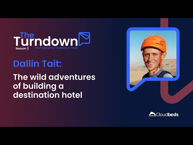 S2E4: Dallin Tait - The wild adventures of building a destination hotel