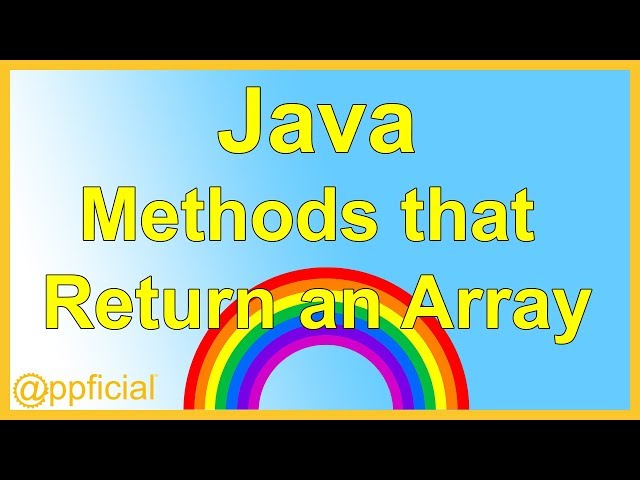 Returning Arrays from a Method in Java - Array Return Type - Java Programming Tutorial - Appficial