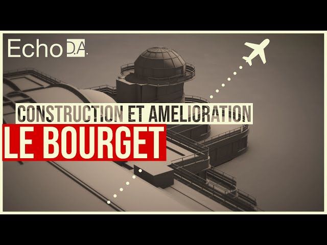 Le Bourget ✈️ : Construction et Amélioration 🔴 RMC Découverte