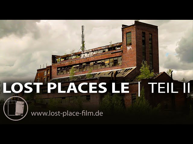 Lost Places Leipzig II - Geschichten hinter vergessenen Mauern - Dokumentarfilm