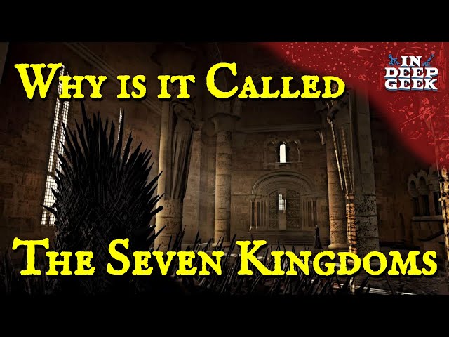 Why is it called The Seven Kingdoms?