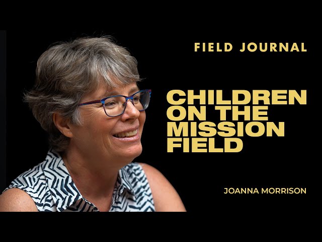 Children on the Mission Field - Field Journal
