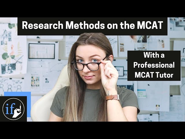Approaching Research Based MCAT Passages - MCAT Strategy - Research Methods