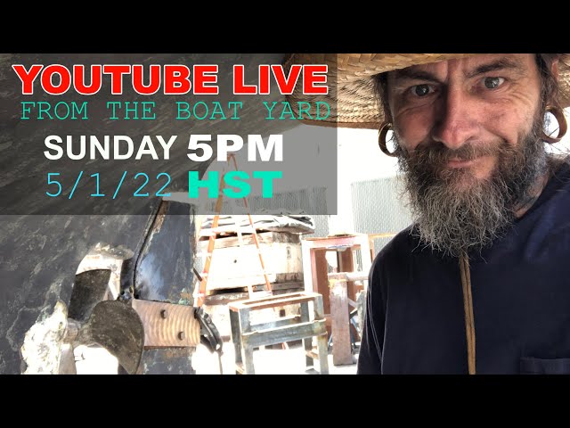 YOUTUBE LIVE from the Boat Yard in Honolulu!  SNEAK PEEK at Triteia's repaired rudder & What's Next!
