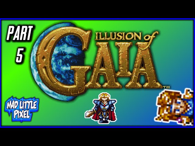 Let's Finish Illusion Of Gaia For The SNES! [ Part 5 ] Madlittlepixel LIVE