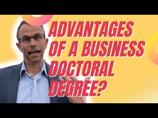 Advantages Of A PhD Or DBA In Business Administration Degree - DBA Degree And PhD Degree