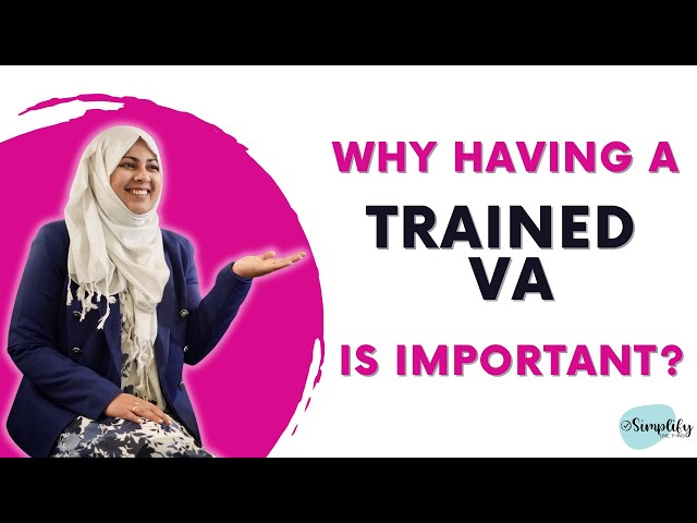 Why having a trained VA is Important?