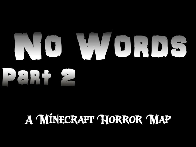 No Words - A Minecraft Horror Map part 2