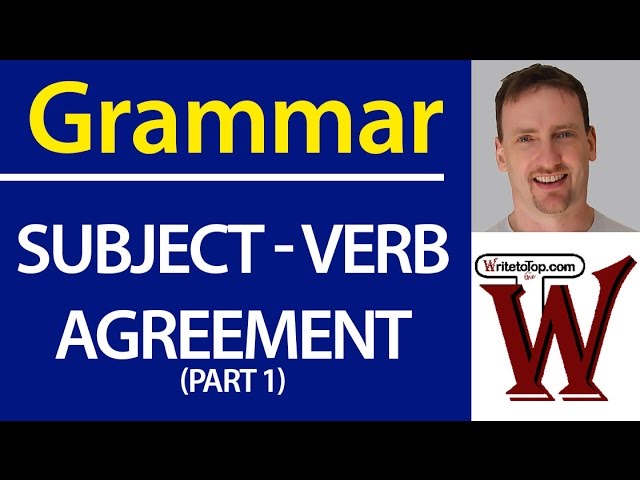 Writing: Subject - Verb Agreement