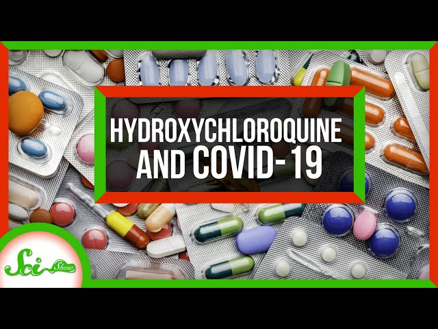 Hydroxychloroquine and COVID-19: What We Know Right Now | SciShow News