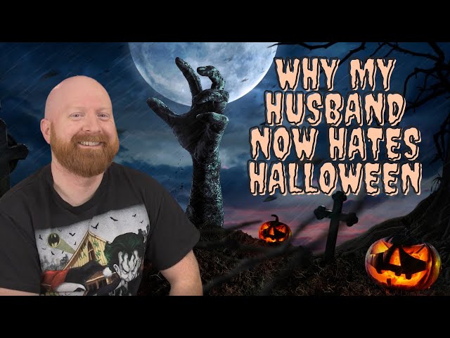 Why My Husband NOW Hates Halloween 🎃