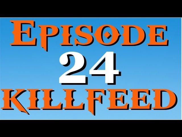 Episode Killfeed # 24 | Freestyle Replay