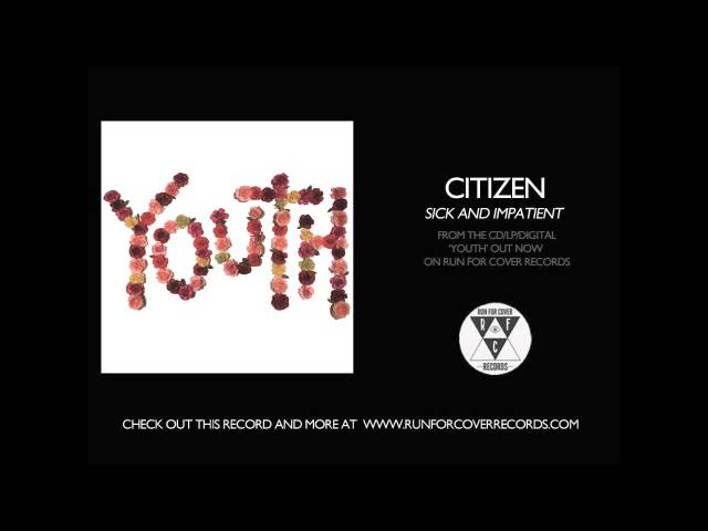 Citizen - Sick and Impatient (Official Audio)