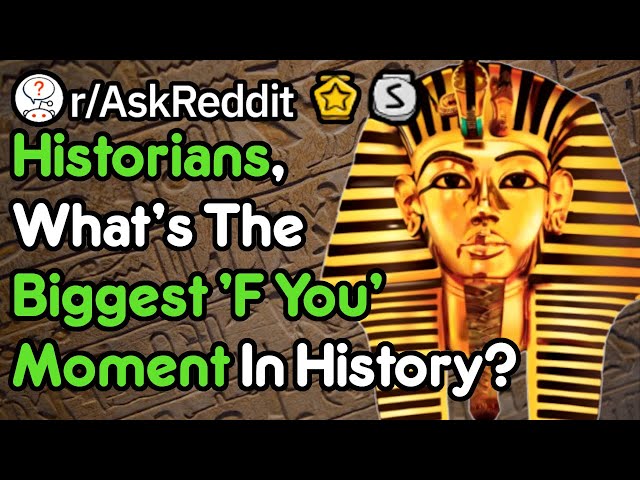 What Is The Biggest 'Frick You' Moment In History? (r/AskReddit)