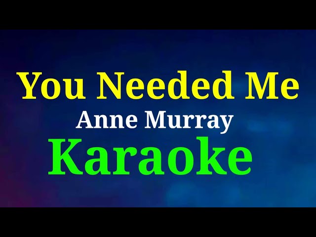 You Needed me / Karaoke/Anne Murray/@gwencastrol8290