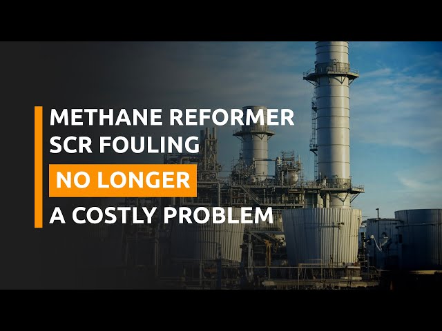 Methane Reformer SCR Fouling No Longer A Costly Problem