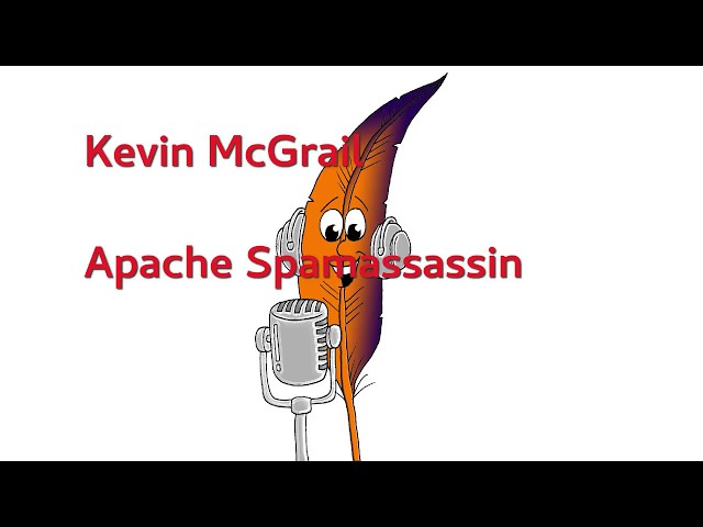 Kevin McGrail: Apache Spamassassin 3.4.2 and beyond