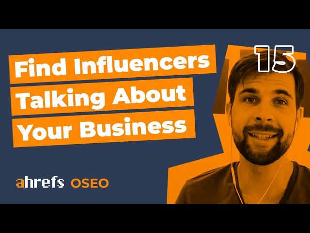 How To Find Influencers Who Are Talking About Your Business [OSEO-15]