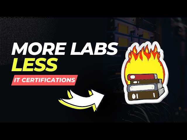 Prioritizing Labs Over IT Certifications