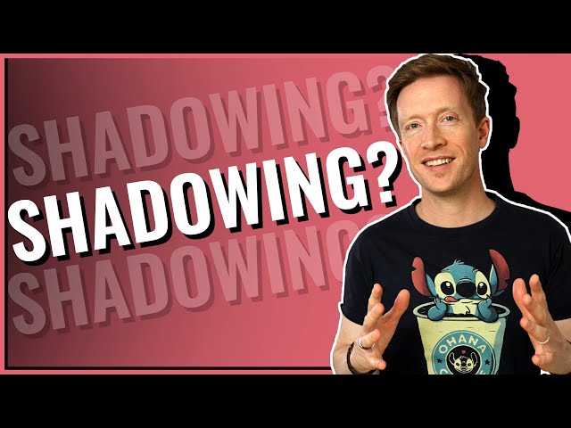 Does Shadowing Actually Work?