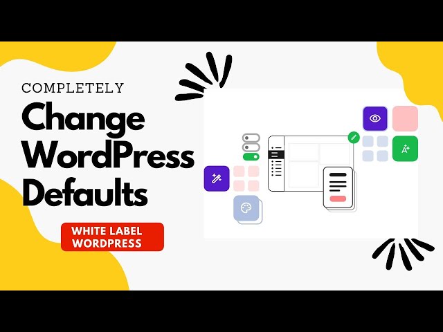 How to White Label, Rebrand WordPress Website | Completely Change WordPress Defaults without Coding