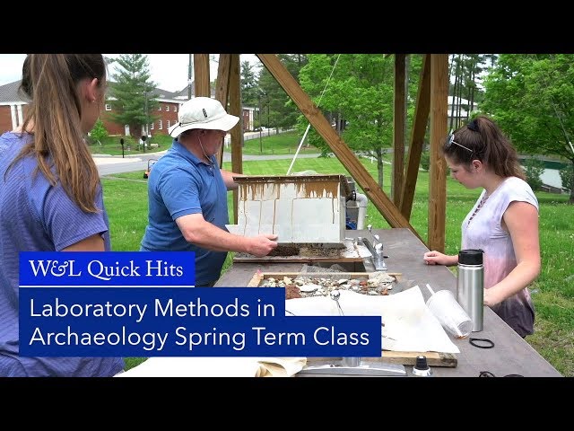 W&L Quick Hits: Laboratory Methods in Archaeology Spring Term Class