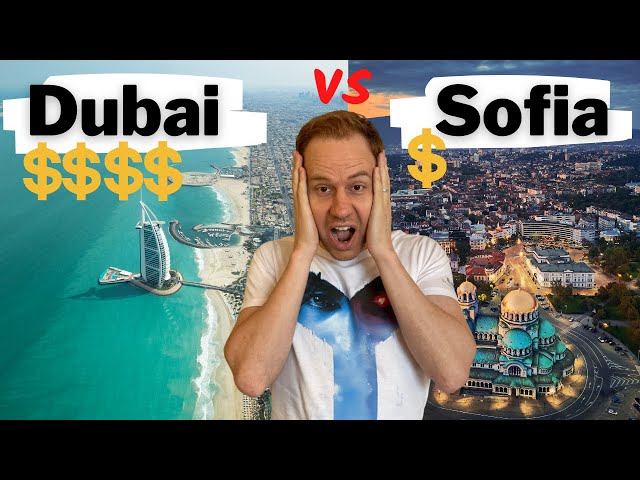 Dubai VS Sofia - Comparing Costs of Living 😱😱😱