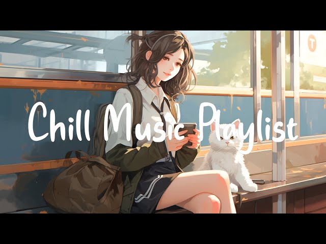 Chill Music Playlist 🌻 Positive Feelings And Energy ~ Morning Music To Start Your Day/Chill Melody