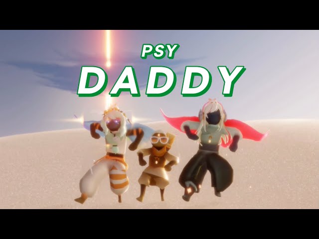[ MV ] Daddy - PSY | Sky cotl children of the light