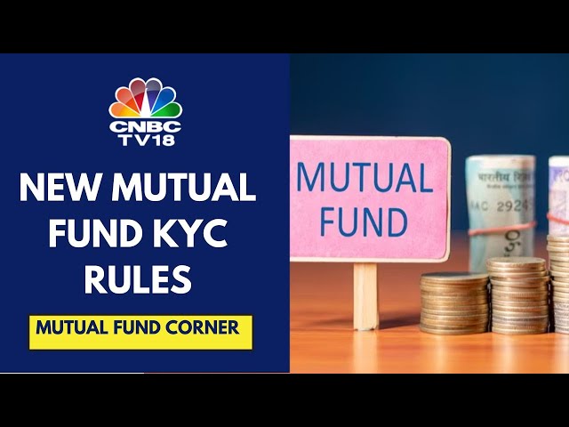 New KYC Norms For Mutual Funds Kicked In From April 1: Assessing The Impact | CNBC TV18