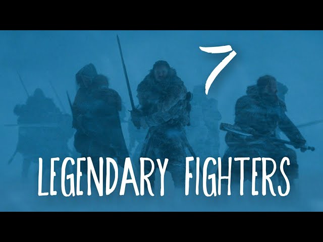 Top 7 Legendary Fighters (Game of Thrones)