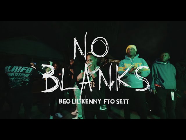 BEO Lil Kenny - No Blanks (Feat FTO Sett) (Official Video)
