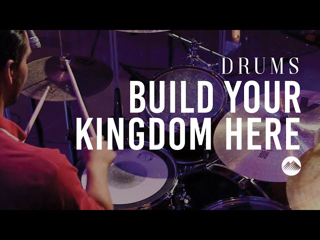 Build Your Kingdom Here by Rend Collective | Drum Tutorial | Summit Worship