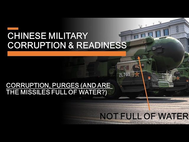 Chinese Military Corruption & Readiness - The Rocket Force, Purges & PLA Readiness
