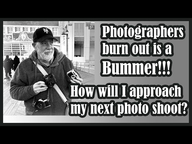 Photographers burn out is a Bummer!!! - How do I find inspiration for my next photo shoot?
