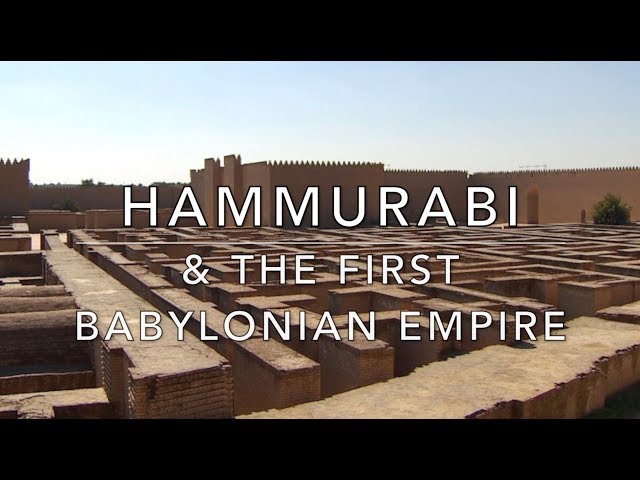 Hammurabi & the First Babylonian Empire