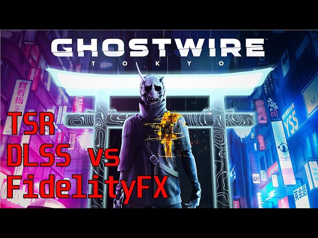 Ghostwire Tokyo RTX 3080 ULTRA SETTINGS - DLSS vs AMD FSR vs TSR Frame Rate & Performance Comparison