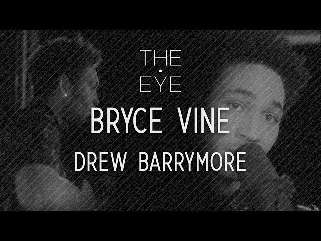 Bryce Vine - Drew Barrymore | THE EYE