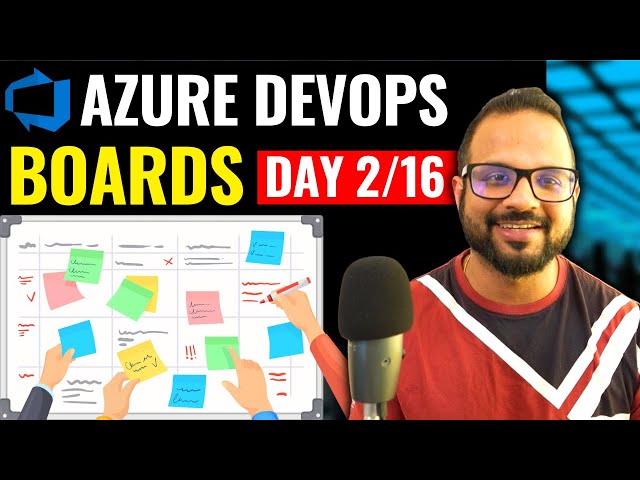 Day-2/16 Agile Project Management Using Azure DevOps Boards | Azure Boards