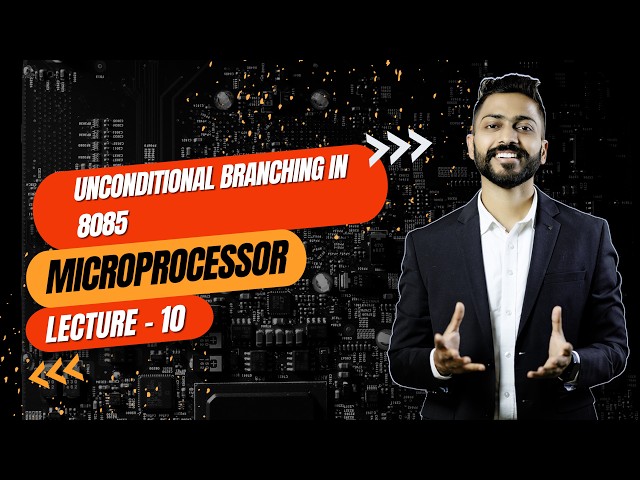 Lec-10: Unconditional Branching in 8085 | Microprocessor