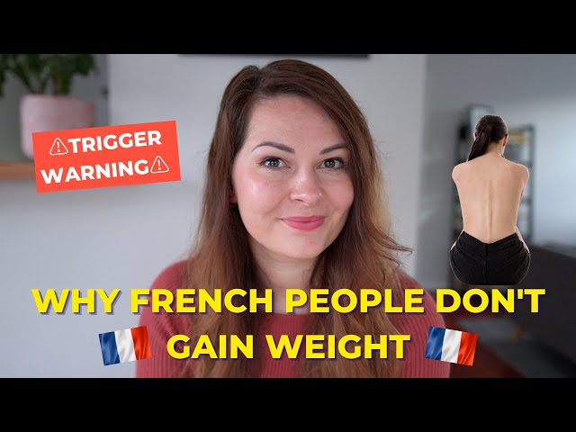 HOW ARE THE FRENCH SO THIN? Why "French women don't get fat" & the French don't gain weight