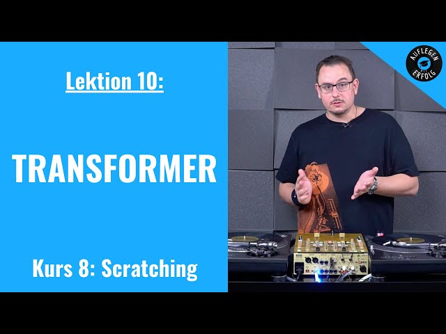 TRANSFORMER-SCRATCH lernen | LIVE-MIX mit Praxisbeispielen | Lektion 8.10 - Transformer