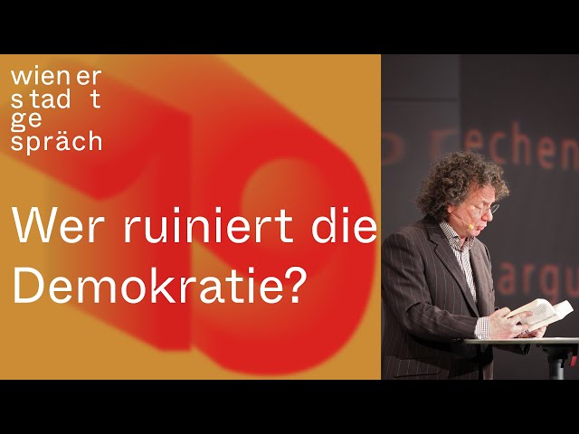 Ingo Schulze: Wer ruiniert die Demokratie? | Wiener Stadtgespräch