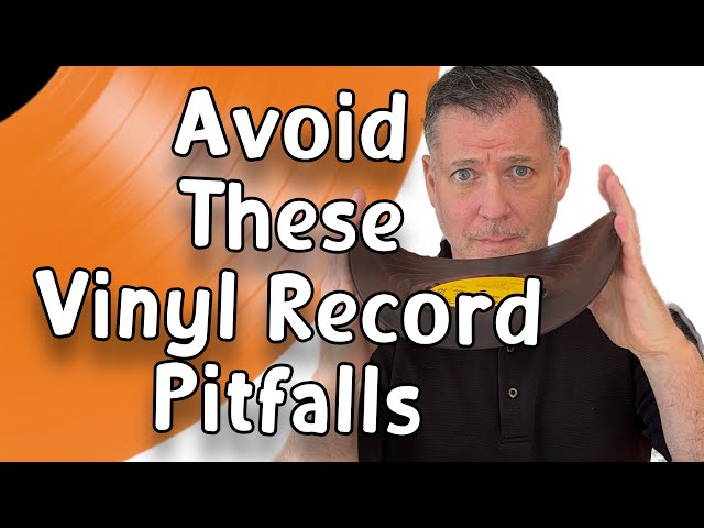 Vinyl Record Pitfalls to Avoid