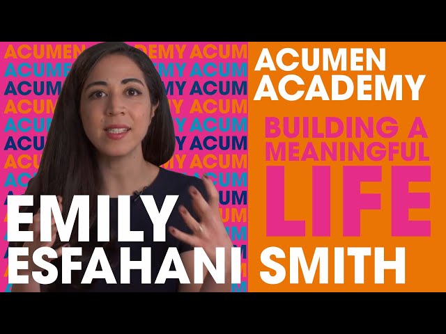 Emily Esfahani Smith's Master Class on Building a Meaningful Life