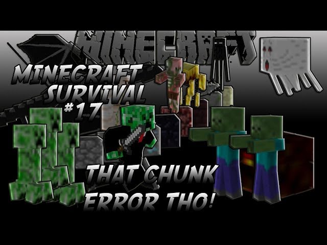 Minecraft Survival #17 That Chunk Error Tho!