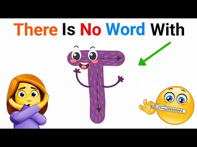 This video doesn’t have the letter T in it